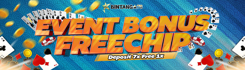 EVENT BONUS FREECHIP DEPOSIT 7X GRATIS 1X